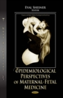 Image for Epidemiological perspectives of maternal-fetal medicine