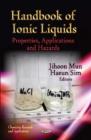 Image for Handbook of Ionic Liquids : Properties, Applications &amp; Hazards