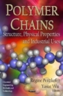 Image for Polymer chains  : structure, physical properties, and industrial uses