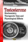 Image for Testosterone  : biochemistry, therapeutic uses, and physiological effects