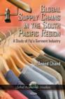 Image for Global Supply Chains in the South Pacific Region : A Study of Fiji&#39;s Garment Industry