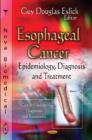 Image for Esophageal Cancer : Epidemiology, Diagnosis &amp; Treatment