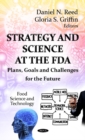 Image for Strategy &amp; Science at the FDA : Plans, Goals &amp; Challenges for the Future