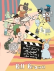 Image for Action!: Professor Know-it-All&#39;s illustrated guide to film &amp; video making