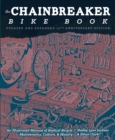 Image for The chainbreaker bike book  : an illustrated manual of radical bicycle maintenance, culture &amp; history