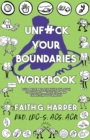 Image for Unfuck Your Boundaries Workbook : Build Better Relationships Through Consent, Communication, and Expressing Your Needs