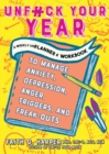 Image for Unfuck Your Year : A Weekly Unplanner and Workbook to Manage Anxiety, Depression, Anger, Triggers, and Freak-Outs