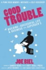 Image for Good trouble: building a successful life and business on the spectrum and against the odds