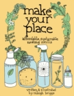 Image for Make your place: affordable, sustainable nesting skills