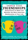 Image for Unfuck your friendships  : using science to make and maintain the most important relationships of your life