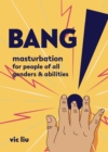Image for Bang!  : masturbation for people of all genders