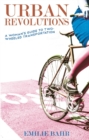Image for Urban Revolutions: A Woman&#39;s Guide to Two-Wheeled Transportation