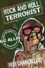 Image for Rock and roll terrorist  : the graphic story of shock rocker GG Allin