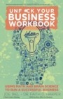 Image for Unfuck Your Business Workbook : Using Math and Brain Science to Run a Successful Business