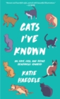Image for Cats I&#39;ve Known