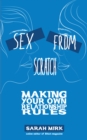 Image for Sex from scratch: making your own relationship rules
