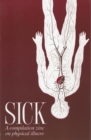 Image for Sick: A Compilation Zine on Physical Illness