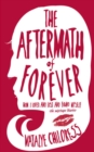 Image for Aftermath of forever  : how I loved, lost, and found myself