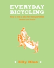 Image for Everyday bicycling  : how to ride a bike for transportation (whatever your lifestyle)