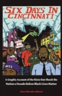 Image for Six days in Cincinnati  : a graphic account of the riots that shook the nation a decade before Black Lives Matter