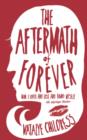 Image for Aftermath of forever: how I loved, lost, and found myself