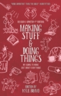 Image for Making Stuff and Doing Things: Diy Guides to Just About Everything
