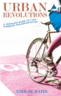Image for Urban Revolutions : A Woman&#39;s Guide to Two-Wheeled Transportation
