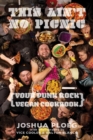 Image for This Ain&#39;t No Picnic: Your Punk Rock Vegan Cookbook