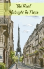 Image for The Real Midnight In Paris : A History of the Expatriate Writers in Paris That Made Up the Lost Generation