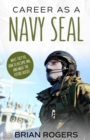 Image for Career As a Navy SEAL : What They Do, How to Become One, and What the Future Holds!