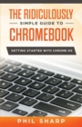 Image for Ridiculously Simple Guide to Chromebook