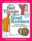 Image for When Bad Things Happen to Good Knitters: Revised, Expanded, and Updated Survival Guide for Every Knitting Emergency
