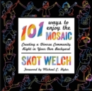 Image for 101 Ways to Enjoy the Mosaic : Creating a Diverse Community Right in Your Own Backyard