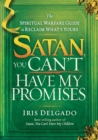 Image for Satan, You Can&#39;t Have My Promises