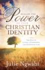 Image for Realize the Power of Your Christian Identity