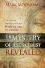 Image for Mystery of Jesus Christ Revealed