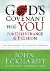 Image for God&#39;s Covenant with You for Deliverance and Freedom : Come into Agreement with Him and Unlock His Power
