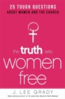 Image for The Truth Sets Women Free : Answers to 25 Tough Questions