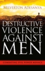 Image for Destructive Violence Against Men
