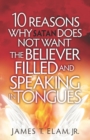 Image for 10 Reasons Satan Does Not Want the Believer Filled and Speaking in Tongues