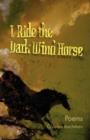 Image for I Ride the Dark Wind Horse