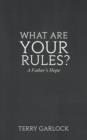 Image for What Are Your Rules? a Father&#39;s Hope