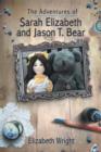 Image for The Adventures of Sarah Elizabeth and Jason T. Bear