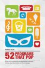 Image for 52 Programs That Pop : A year of fun programming for senior adults in nursing homes, adult daycare, and church groups,