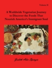 Image for A Worldwide Vegetarian Journey to Discover the Foods That Nourish America&#39;s Immigrant Soul : Volume 2