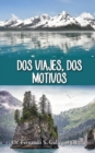 Image for DOS Viajes, DOS Motivos