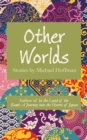 Image for Other Worlds : Stories by Michael Hoffman
