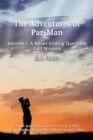 Image for The Adventures of Par-Man : Volume I: A Never-Ending Quest for Golf Nirvana