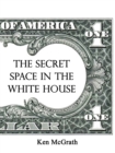 Image for The Secret Space in the White House
