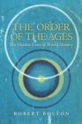 Image for The Order of the Ages : The Hidden Laws of World History